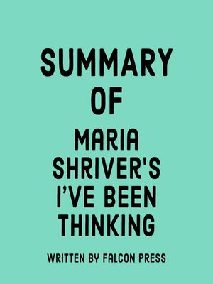 cover image of Summary of Maria Shriver's I've Been Thinking